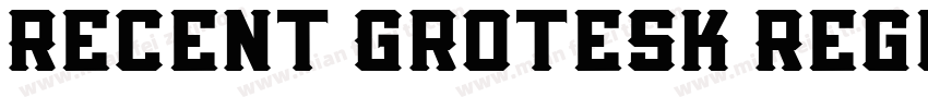 Recent Grotesk Regul字体转换